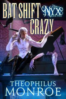 Bat Shift Crazy: An Ex-Shifter turned Vampire Hunter Urban Fantasy (The Legend of Nyx Book 2) Read online