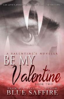 Be My Valentine: A Valentine's Novella (Hold On To Me Series Book 2) Read online