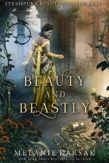 Beauty and Beastly: Steampunk Beauty and the Beast (Steampunk Fairy Tales) Read online