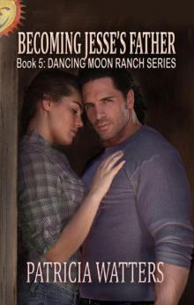 Becoming Jesse's Father (Dancing Moon Ranch Book 5) Read online