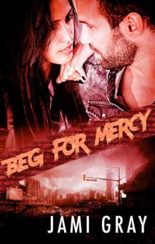 Beg For Mercy (Fate's Vultures, #2) Read online