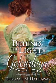 Behind The Light 0f Golowduyn (A Cornish Romance Book 1) Read online