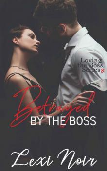 Betrayed by the Boss Read online