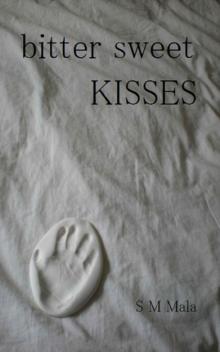 Bitter Sweet Kisses Read online
