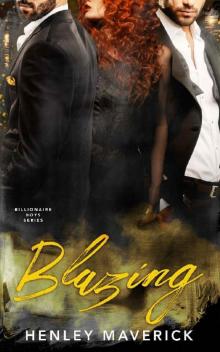 Blazing: A Billionaire Boys MFM Menage novel Read online