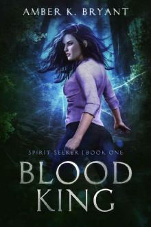 Blood King (Spirit Seeker Book 1)