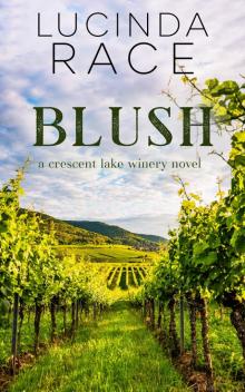 Blush, Book 3 the Crescent Lake Winery Read online