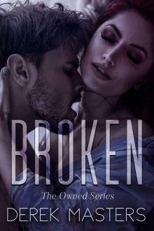 Broken: Book 3 of The Owned Series Read online