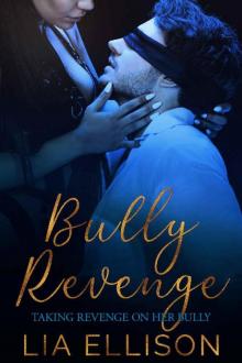 Bully Revenge (Taking Revenge on Her Bully Book 2) Read online