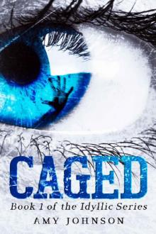 Caged (The Idyllic Series Book 1) Read online