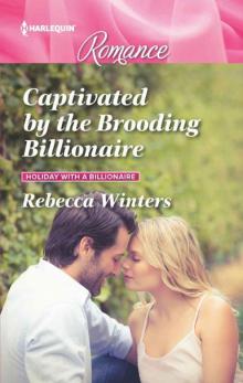 Captivated By The Brooding Billionaire (Holiday With A Billionaire Book 1) Read online