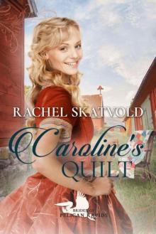 Caroline's Quilt (Brides 0f Pelican Rapids Book 2) Read online