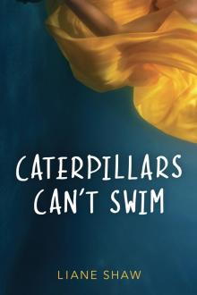 Caterpillars Can't Swim Read online