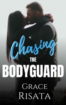 Chasing The Bodyguard: An Irish Mob Action Adventure Road Trip Romance Read online