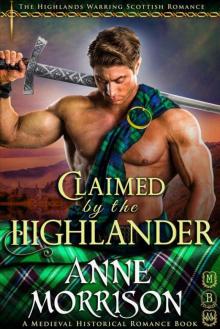 Claimed By The Highlander (The Highlands Warring Clan Mactaggarts Book 1) Read online