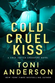 Cold Cruel Kiss: A heart-stopping and addictive romantic thriller Read online