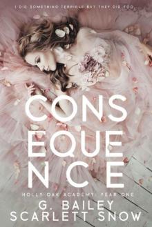 Consequence: A Dark High School Romance (Holly Oak Academy Book 1) Read online