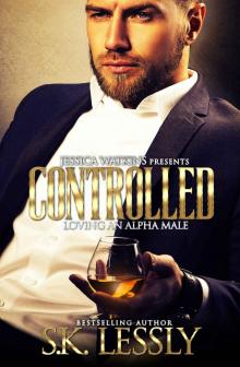 Controlled: Loving An Alpha Male Read online
