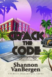 Crack the Code (Glock Grannies Cozy Mystery Book 5) Read online