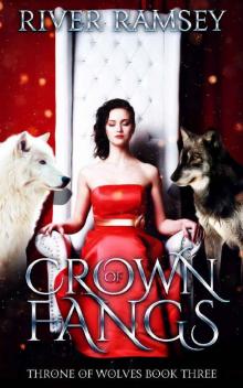Crown of Fangs: A WhyChoose Romance (Throne of Wolves Book 3) Read online