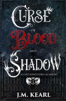 Curse of Blood and Shadow: Allied Kingdoms Academy 1 Read online
