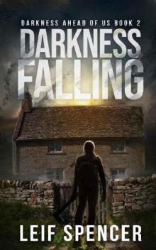 Darkness Ahead of Us | Book 2 | Darkness Falling Read online