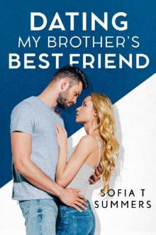 Dating My Brother's Best Friend Read online