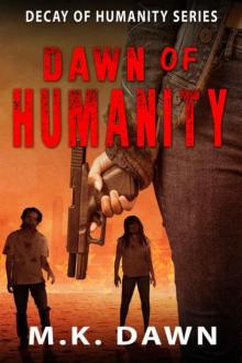 Decay of Humanity Series | Book 4 | Dawn of Humanity