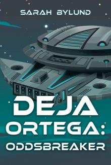 Deja Ortega: Oddsbreaker Read online