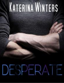 Desperate (A Contemporary Romance) Read online