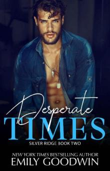 Desperate Times (Silver Ridge Series Book 2) Read online