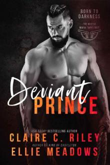 Deviant Prince: A Forbidden bad boy Mafia Romance. (Born to Darkness Duet Book 1) Read online