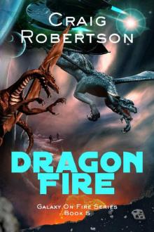Dragon Fire (Galaxy On Fire Book 5) Read online