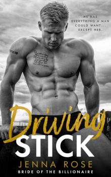 Driving Stick (Bride of the Billionaire Book 2) Read online