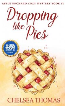 Dropping Like Pies (Apple Orchard Cozy Mystery Book 11) Read online