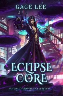 Eclipse Core (School of Swords and Serpents Book 2) Read online