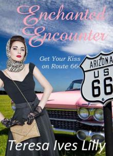 Enchanted Encounter (Get Your Kiss On Route 66 #3) Read online