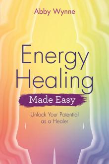 Energy Healing Made Easy Read online