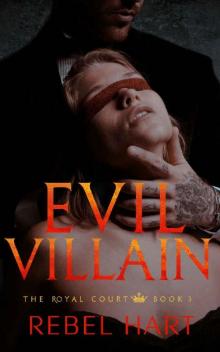 EVIL VILLAIN: A Dark High School Elite Romance (The Royal Court Book 3) Read online