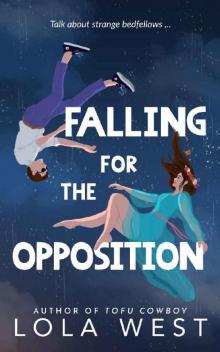 Falling for the Opposition: An New Adult Enemies to Lovers Romance Read online