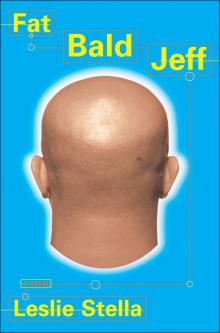 Fat Bald Jeff Read online