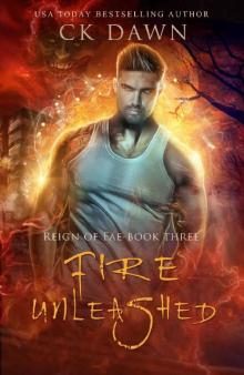 Fire Unleashed (Reign of Fae Book 3) Read online