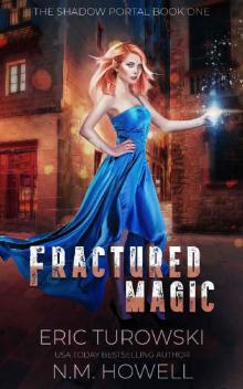 Fractured Magic (The Shadow Portal Book 1) Read online