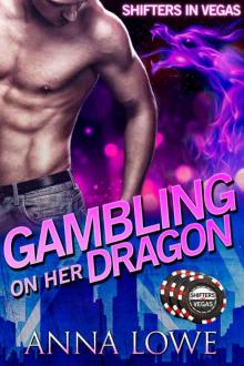 Gambling on Her Dragon Read online