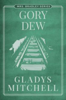Gory Dew (Mrs. Bradley) Read online