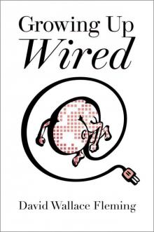 Growing Up Wired