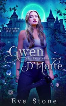 Gwen D’Morte and the Stolen Sword (The Avalon Institute Book 1) Read online