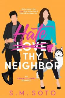 Hate Thy Neighbor: An Enemies-to-Lovers Standalone Romance Read online