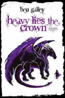 Heavy Lies The Crown (The Scalussen Chronicles Book 2) Read online