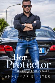 Her Protector: A Braxton Brothers Romance Read online